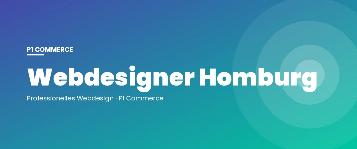 Webdesigner Homburg – P1 Commerce Webagentur